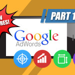 Google AdWords Unveils Exciting New Features (Part 1)